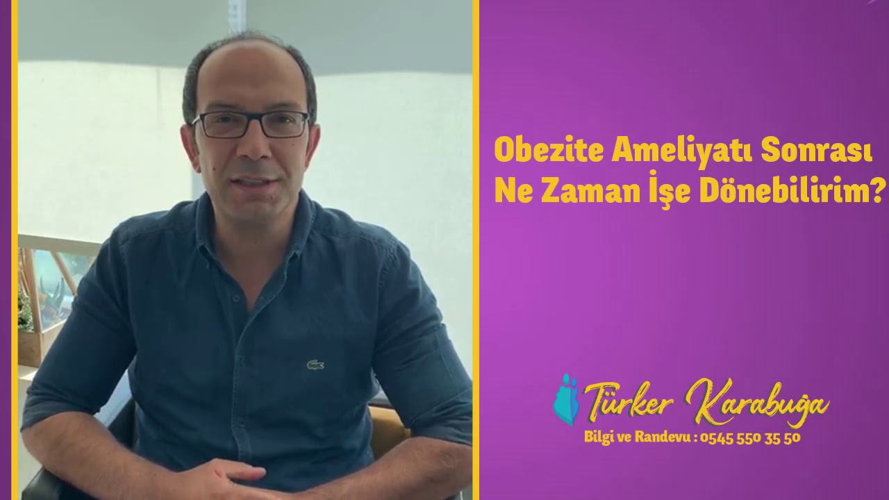 Obezite Ameliyatı Sonrası Ne Zaman İşe Dönebilirim?